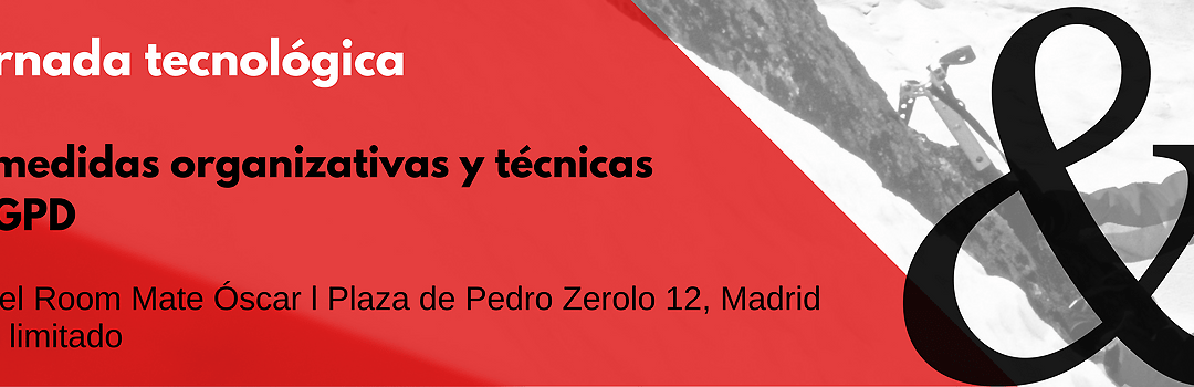 Seamos prácticos: medidas organizativas y técnicas de adecuación al RGPD