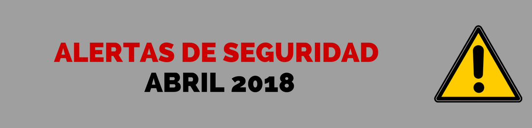 Alertas de seguridad – abril 2020