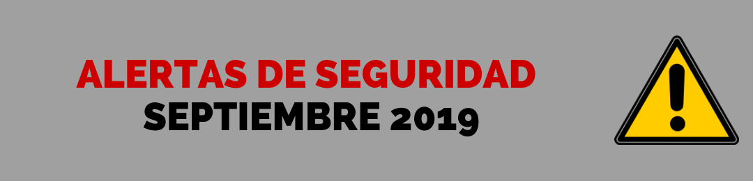 Alertas de seguridad – septiembre 2019