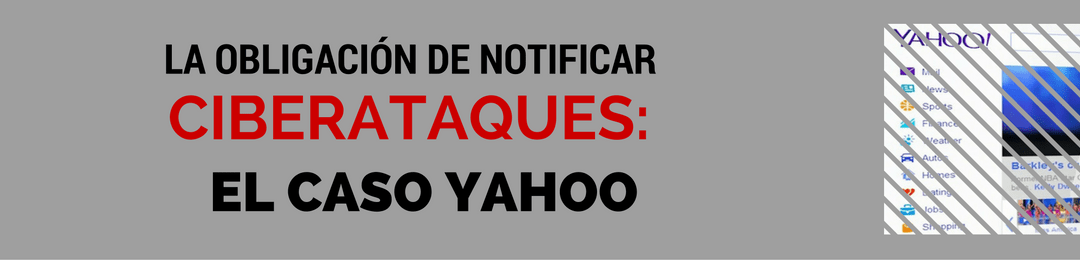La obligación de notificar ciberataques: el caso Yahoo