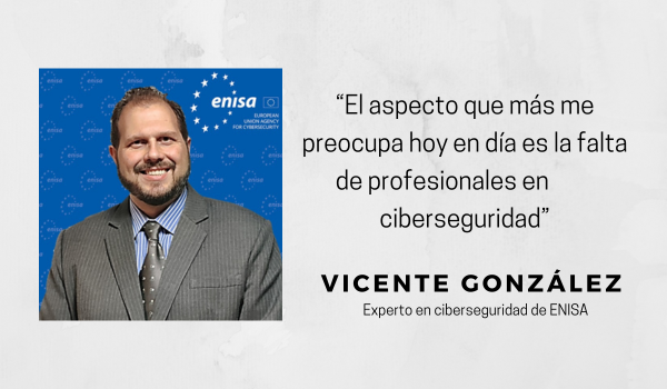 Entrevista a Vicente González, experto en ciberseguridad de ENISA