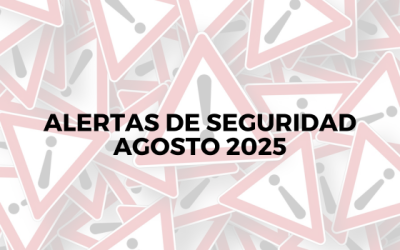 Alertas de seguridad – Agosto 2025