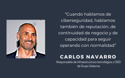 Entrevista con Carlos Navarro, responsable de Infraestructura tecnológica y CISO de Grupo Osborne