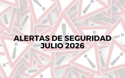 Alertas de seguridad – Julio 2026