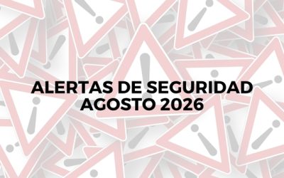 Alertas de seguridad – Agosto 2026